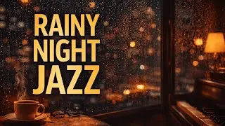Rainy Night Smooth Jazz Cozy Background Music for Relax, Work & Sleep