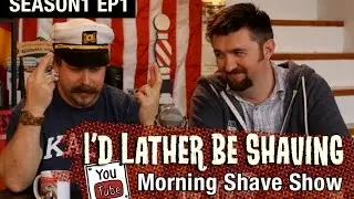 I'd Lather Be Shaving: Ep 1 Season 1 | Red Tip and Aftershaves w/ Matt Pisarcik & Douglas Smythe