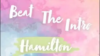 Beat the Intro - Hamilton