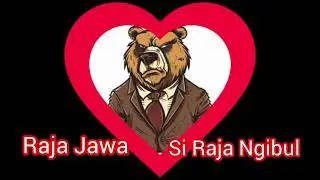 RAJA JAWA SI RAJA NGIBUL
