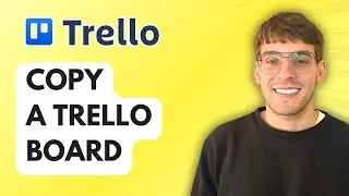 How to Copy a Trello Board [2026 Full Guide]