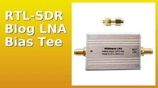 BEWERTUNG (2025): RTL-SDR Blog LNA Bias Tee. WESENTLICHE Einzelheiten