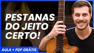 Como Fazer Pestanas no Violão (Passo a Passo)