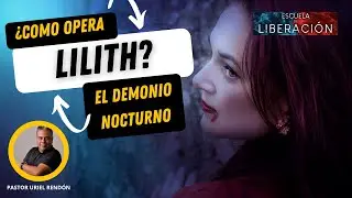 &iquest;COMO OPERA LILITH? EL DEMONIO NOCTURNO