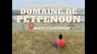 Mon séjour au Domaine de Petpenoun, Ouest Cameroun| A la Découverte du Cameroun| Visiter le Cameroun
