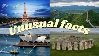 10 Unusual Facts About Famous Landmarks Around the World