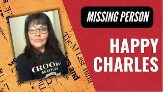 The Disturbing Disappearance of Happy Charles #truecrimes #missing #mmiw