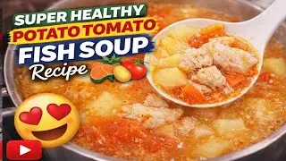 Super Healthy Potato Tomato Fish Soup Recipe | Delicious & Nutritious