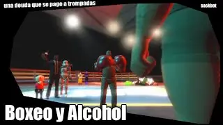 Boxeo y Alcohol - GMOD (Loquendo) | La Serie de Sackbot |