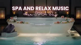 💗 Rose Bath Spa & Relax Music &bull; 3 Hours Soft Floral Water Ambience | Her SPA Day 🌸