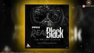 PPM - Real Black | 2022 Soca | Grenada (Official Audio)