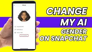 Как изменить пол моего ИИ в Snapchat | Изменить мой аватар ИИ в Snapchat (2023)