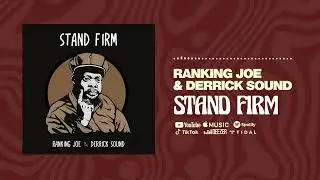 Ranking Joe & Derrick Sound - Stand Firm