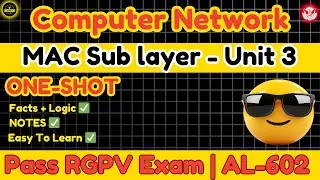 Computer Network Unit 3 ONE SHOT | MAC Sub layer | AL602  RGPV Exam | Notes 👍 | By Sant Yadav 🚀#rgpv