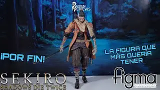 LA FIGURA M&Aacute;S CARA DE MI COLECCI&Oacute;N | REVIEW FIGMA SEKIRO SHADOWS DIE TWICE