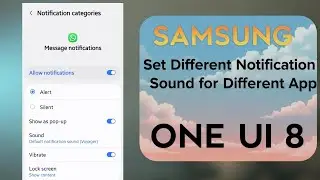 How to Set Individual App Notification Sounds on Samsung One UI 8