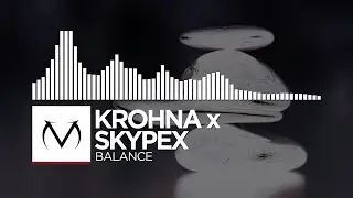 [Trap] - Krohna x Skypex - Balance [Free Download]