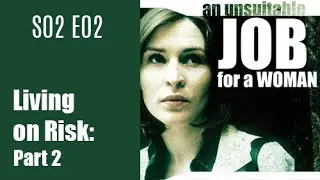 An Unsuitable Job for a Woman S02E02 - Living on Risk: Part 2 / full epsiode
