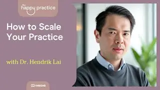 How to Scale Your Practice with Dr. Hendrik Lai