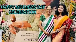 MOTHER'S DAY CELBRATION VLOG | HAPPY MOTHER'S DAY 2023 |#dailylifestylevlog  @sensnest1131