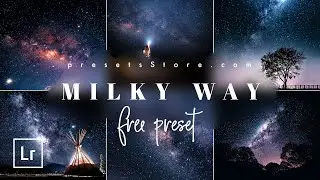 Milky Way &mdash; Professional Lightroom Preset | Tutorial | Free DNG Download | AstroPhotography