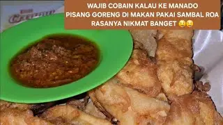 WAJIB COBA KALAU KE MANADO, PISANG GORENG GOROHO DI COCOL SAMBAL ROA, RASANYA NIKMAT BANGET