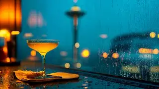 Seattle Rain Jazz ☔🍸 Space Needle Through Glass - Unwind Slowly and Let the City Blur