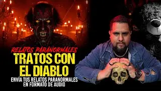 TRATOS CON EL DIABLO 💀VERANO ESPELUZNANTE💀 | Relatos de Seguidores en VIVO - Live Aterrador