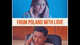 From Poland With Love | Short Film | Kanwal Singh | Nikita Porwal