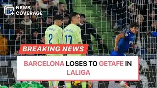 Breaking News: Barcelona Fails to Overcome Getafe in LaLiga Struggle | News Coverage