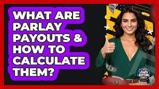What Are Parlay Payouts & How To Calculate Them? - Your Sports Betting Coach