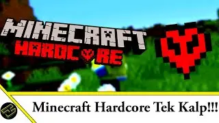 1 Kalp Hardcore!!! Minecraft#1 T&uuml;rk&ccedil;e