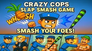 Crazy Cops 👮&zwj;♂️💥 | Slap Smash Funny Gameplay (Android)