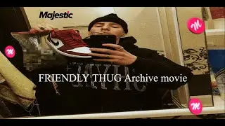 FRIENDLY THUG majestic #Archive | 13 bstrd