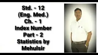 Index Number - Fixed Base Method I Std. - 12 I Statistics I English Medium I Ch. - 1 I Part &ndash; 2