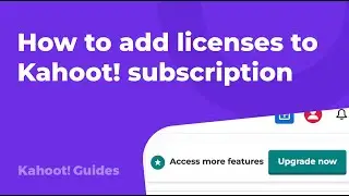 How to add licenses to your Kahoot! subscription