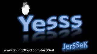 Yess - JerSSeK
