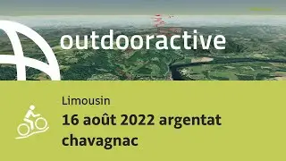 Vol 3D interactif: 16 ao&ucirc;t 2022 argentat chavagnac