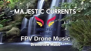 DroneFlow Music - MAJESTIC CURRENT&ndash; (Energetic Deep House Music for Drone Videos)