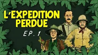 L'Expédition Perdue - épisode 1