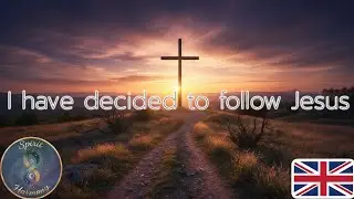 I have decided to follow Jesus (ENG) - SpiritHarmony