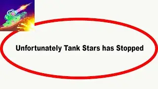 Fix Tank Stars Unfortunately Has Stopped | Tank Stars Stopped Problem | PSA 24