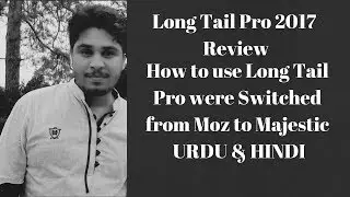 How to use Long Tail Pro were Switched from Moz to Majestic REVIEW 2017 URDU & HINDI