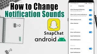 How To Change Snapchat Notification Sounds on Android
