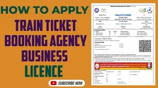 How To Apply Train Ticket Booking Agent Business License I Train Ticket Booking Agent License I