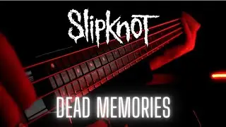 Slipknot - Dead Memories | Bass Cover