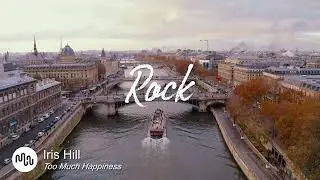 Best Hopeful Rock Music for Video [ Iris Hill - Too Much Happiness ]