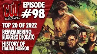 Cult Following #98 Film Podcast | Top 20 Movies of 2022, Italian Horror & Ruggero Deodato