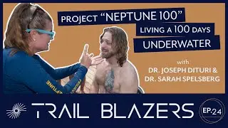 100 Days Underwater: Hyperbaric Breakthroughs with Dr Dituri & Dr Spelsberg on Trail Blazers| Ep. 24