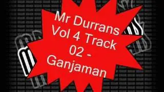 Mr Durrans Vol 4 Track 02 - Ganjaman